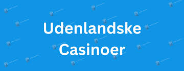 Explora el Fascinante Mundo de los Casinos Extranjeros