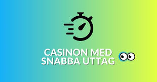 Snabb Uttag Casino En Omfattande Guide till Snabba Utbetalningar