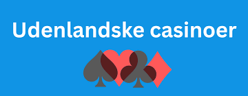 Udenlandske Casino Sider Find Det Bedste Online Spil
